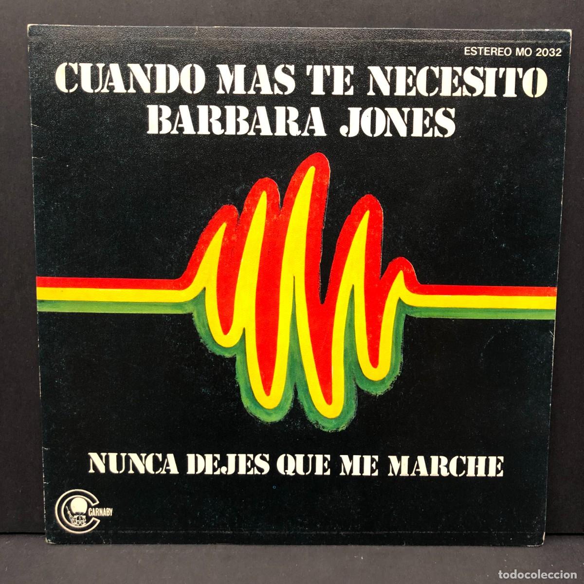 Discos de vinilo: BARBARA JONES - CUANDO MAS TE NECESITO - MO 2032 - SINGLE VINILO - DISCO M&Uacute;SICA / 729