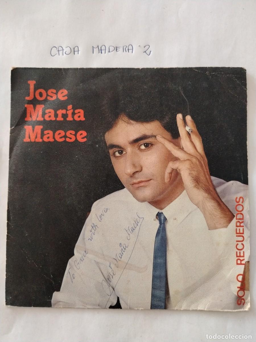 Discos de vinilo: Single vinilo Jos&eacute; Maria maese, solo recuerdos
