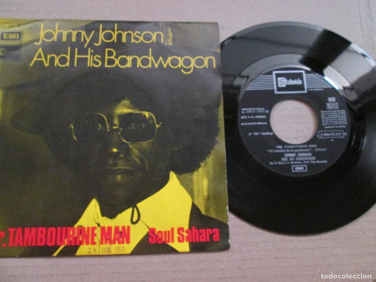 Discos de vinilo: JOHNNY JOHNSON & THE BANDWAGON - Mr Tambourine Man / Soul Sahara. Single, ed 7&rdquo; 1971. VG+/NM/NM