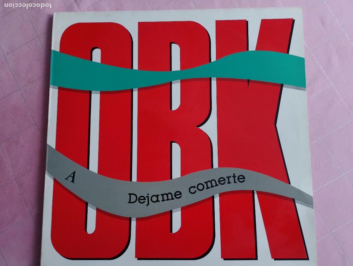 Discos de vinilo: OBK &ndash; Dejame Comerte / Oculta Realidad, 1991