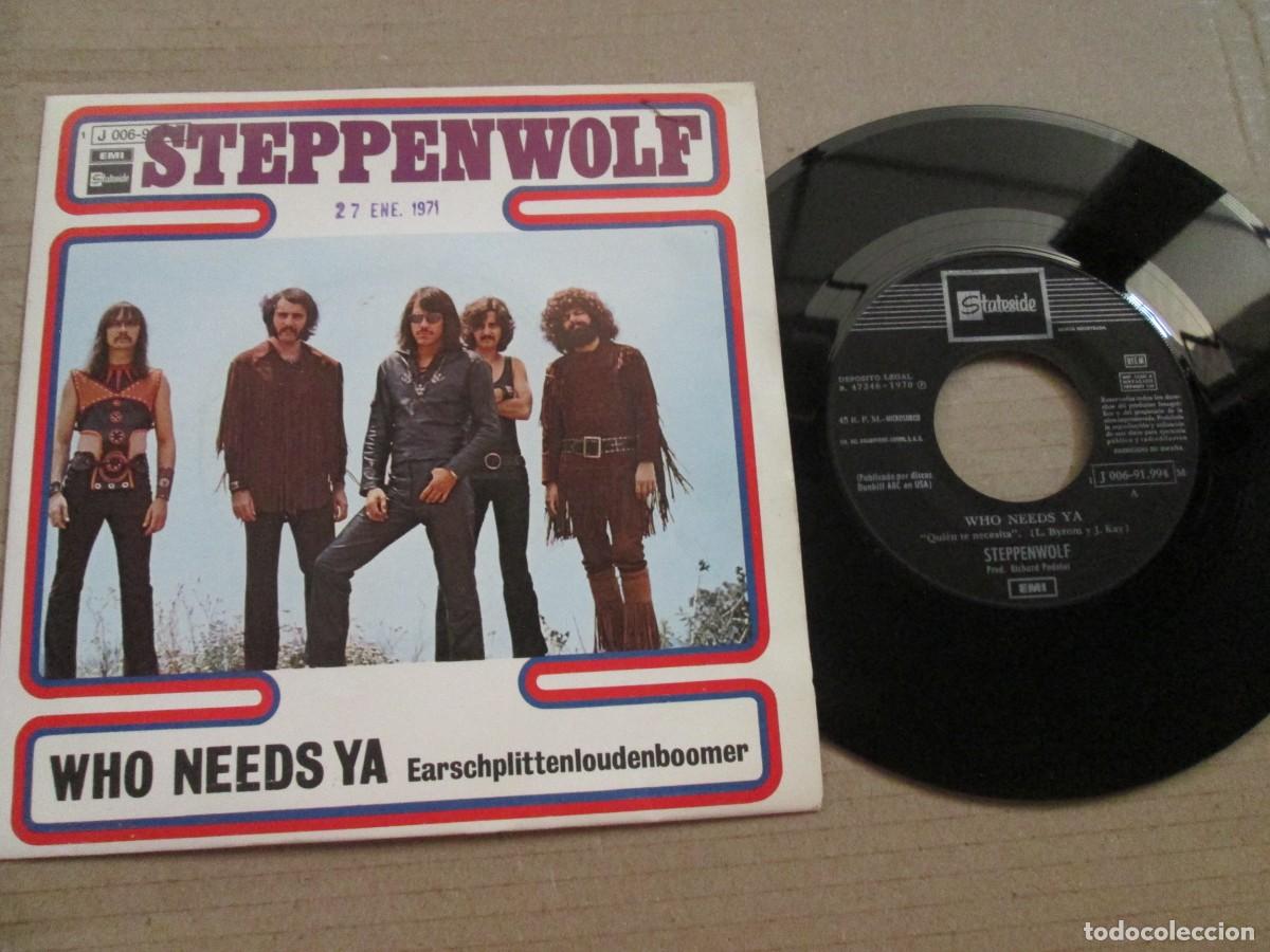 Discos de vinilo: STEPPENWOLF - Who Needs Ya. Single, ed espa&ntilde;ola 7&rdquo; 1970. Muy buen estado (VG+)