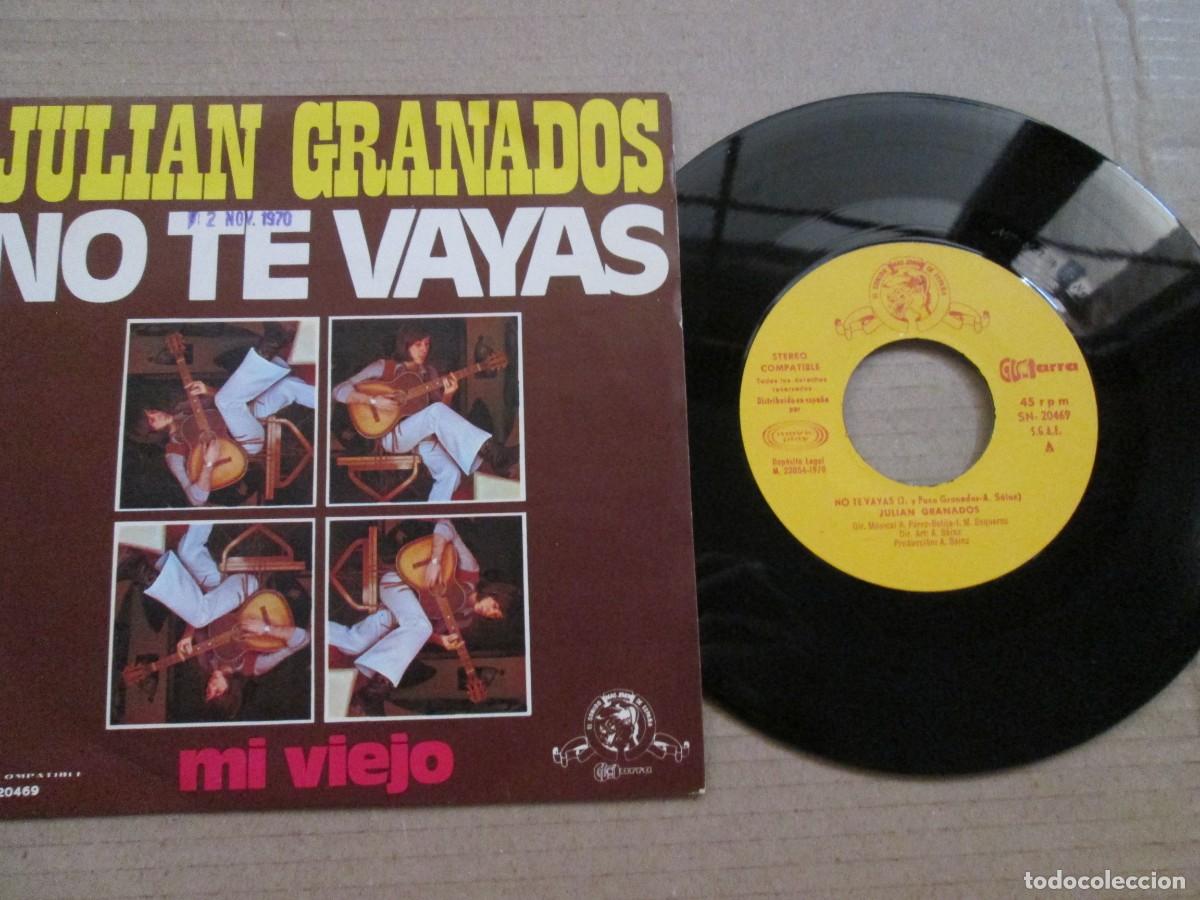 Discos de vinilo: JULI&Aacute;N GRANADOS - No te Vayas / Mi Viejo. Single, ed espa&ntilde;ola 7&rdquo; 1970. Magn&iacute;fico estado. VG+/NM