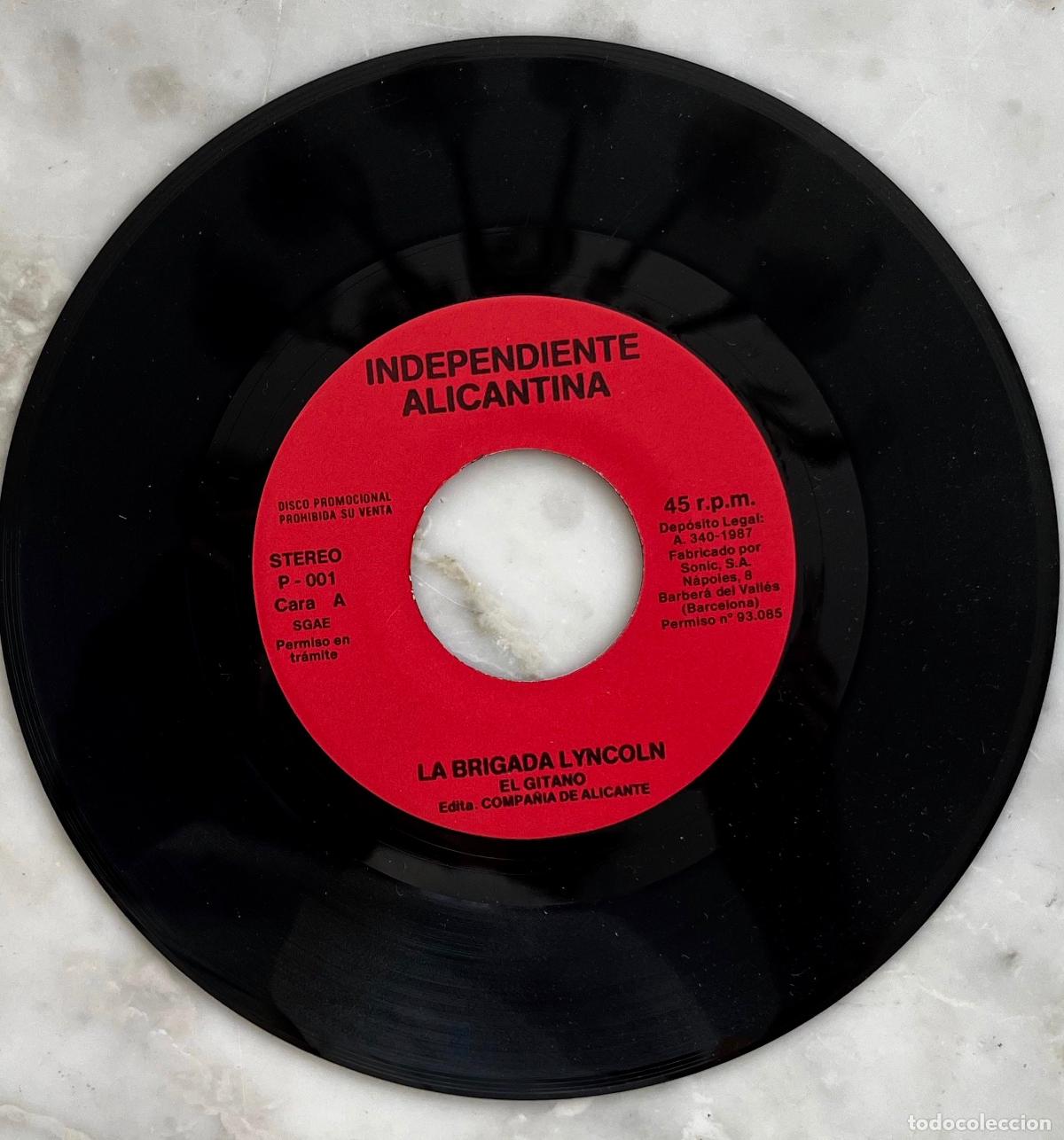 Discos de vinilo: EL GITANO. LA BRIGADA LYNCOLN. INDEPENDIENTE ALICANTINA. SINGLE PROMOCIONAL GRABADO UNA SOLA CARA