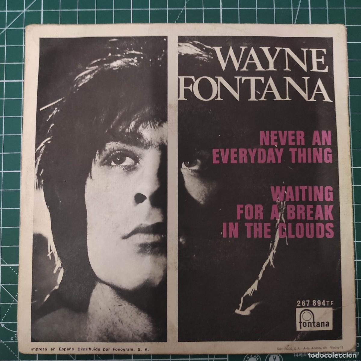 Discos de vinilo: WAYNE FONTANA - NEVER AN EVERYDAY THING &middot; SINGLE 7&rdquo; &middot; 1968 SPAIN &middot; VG/VG+