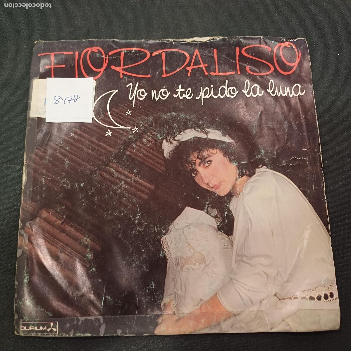 Discos de vinilo: FIORDALISO/YO NO TE PIDO LA LUNA/SINGLE.