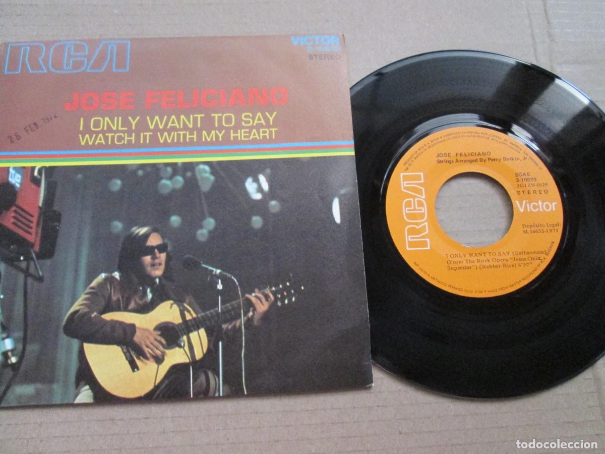 Discos de vinilo: JOS&Eacute; FELICIANO - I Only want to say / Watch it with my heart. Single ed espa&ntilde;ola 7&rdquo; 1971. VG+/NM