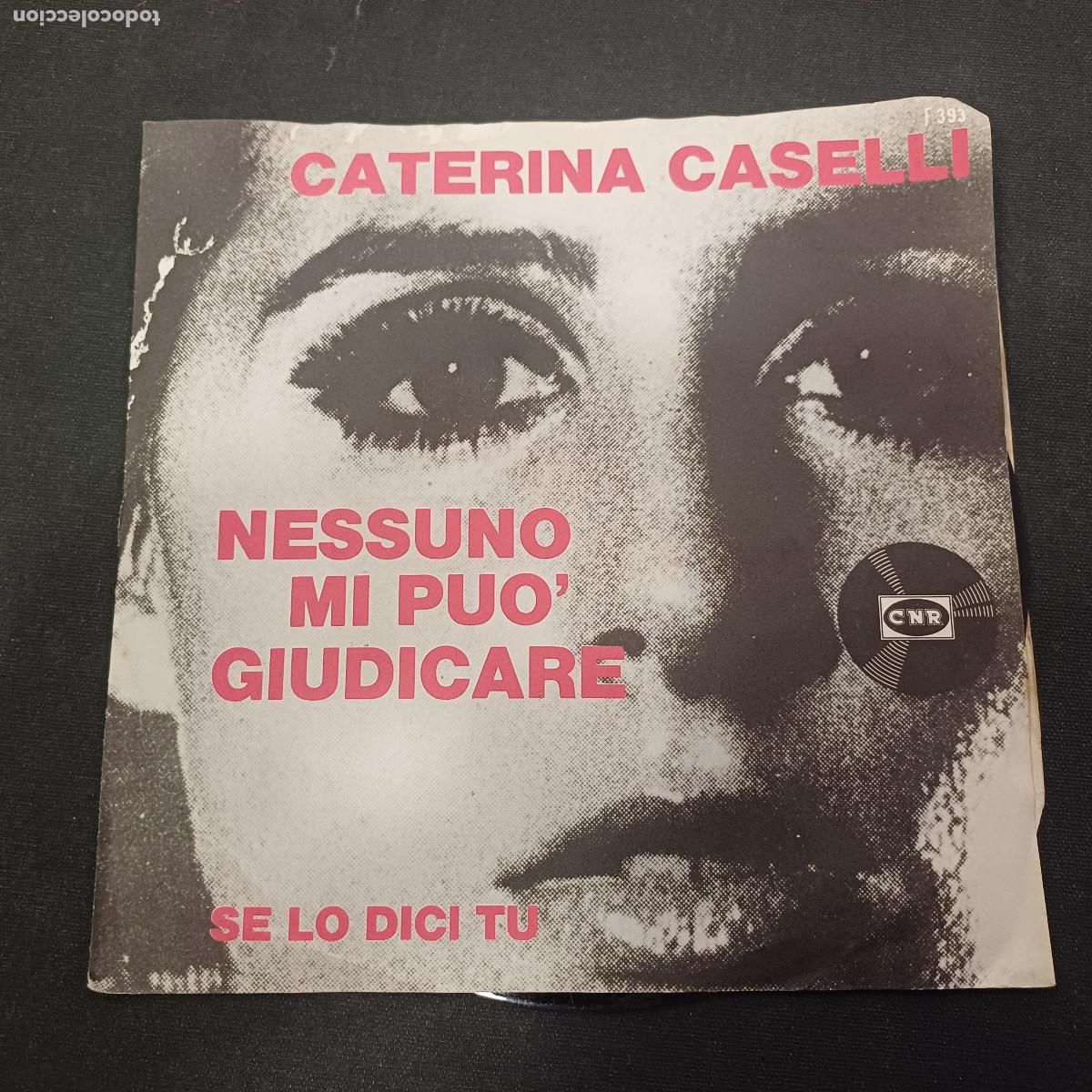 Discos de vinilo: CATERINA CASELLI/NESSUNO MI PUO GIUDICARE/SINGLE.