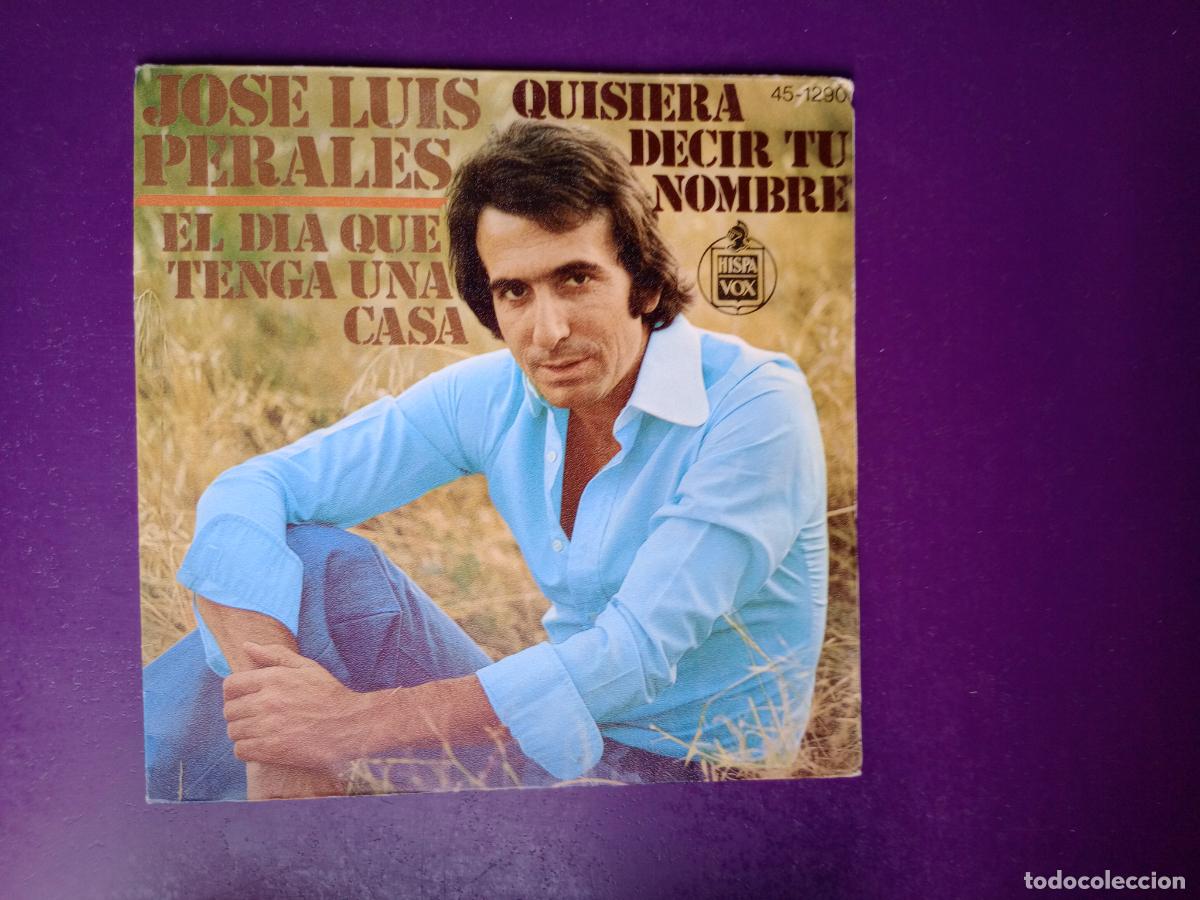 Discos de vinilo: Jos&eacute; Luis Perales &ndash; Quisiera Decir Tu Nombre - Sg HISPAVOX 1975 -