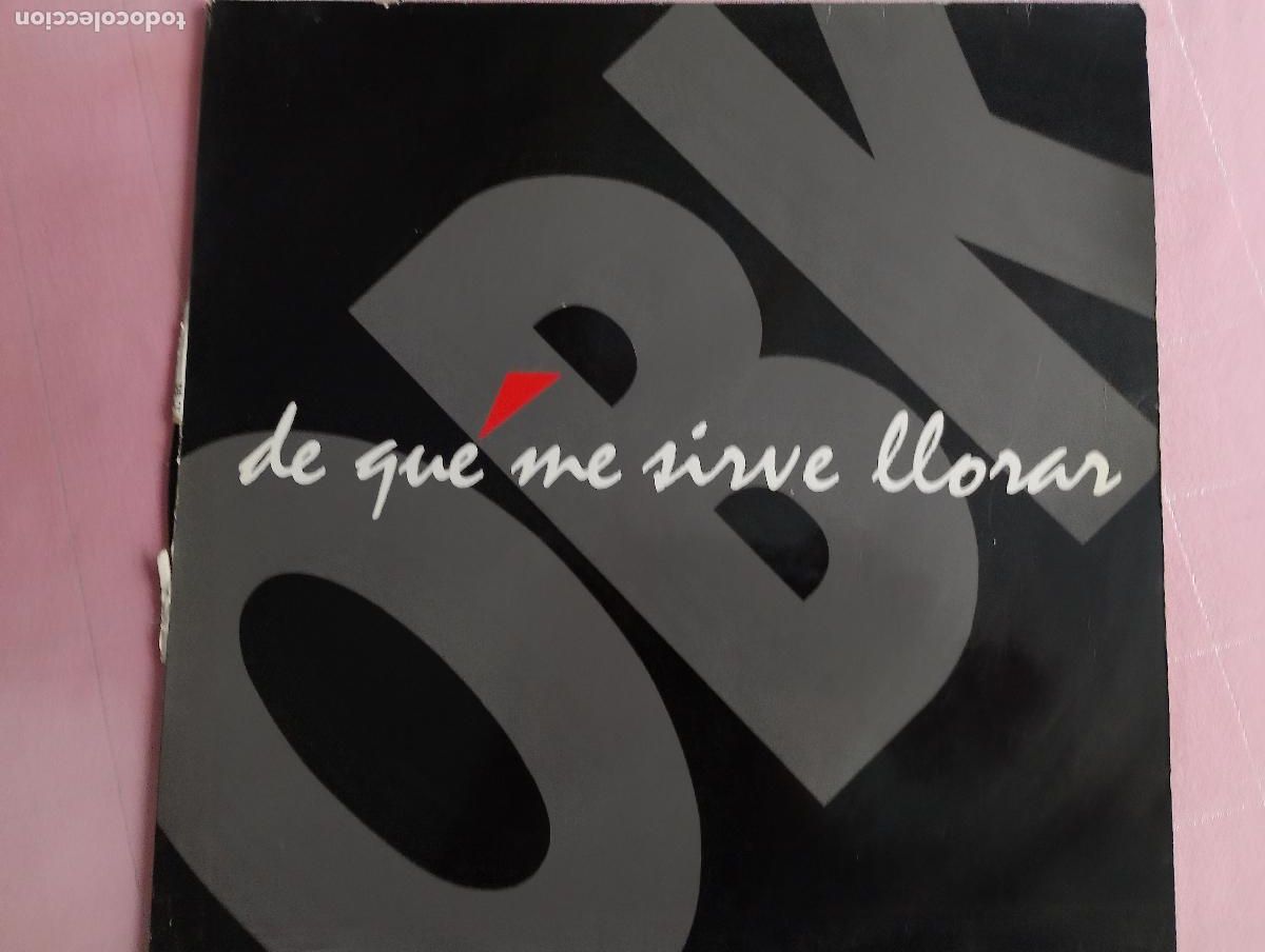 Discos de vinilo: OBK - DE QUE ME SIRVE LLORAR - MAXI - SPAIN - KONGA MUSIC