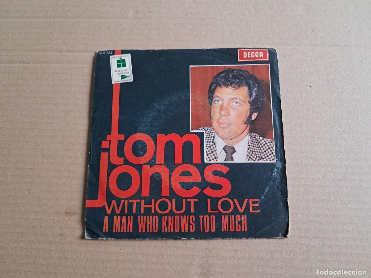 Discos de vinilo: TOM JONES - WITHOUT LOVE SINGLE 1969 EDICION ESPA&Ntilde;OLA