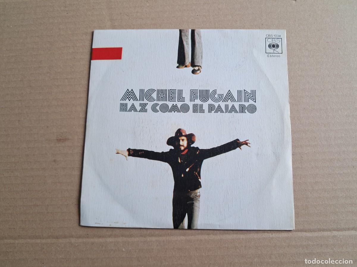Discos de vinilo: MICHEL FUGAIN - HAZ COMO EL PAJARO SINGLE 1973 EDICION ESPA&Ntilde;OLA