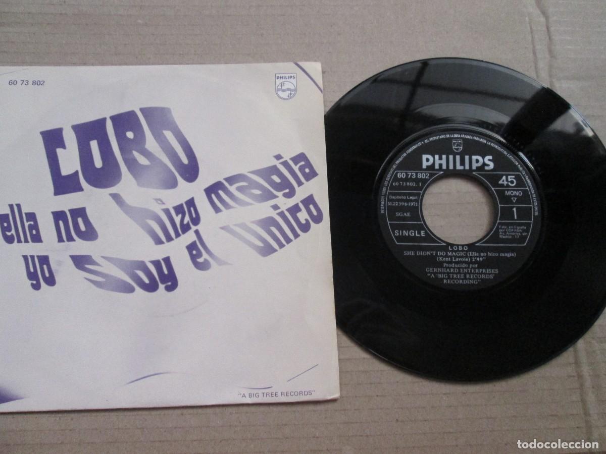 Discos de vinilo: LOBO - Ella No hizo Magia / Yo soy el &Uacute;nico. Single, ed espa&ntilde;ola 7&rdquo; 1971. muy buen estado (VG+)