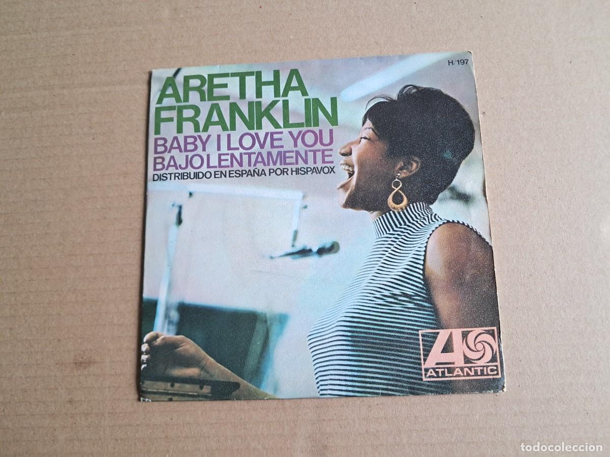 Discos de vinilo: ARETHA FRANKLIN - BABY I LOVE YOU SINGLE 1967 EDICION ESPA&Ntilde;OLA