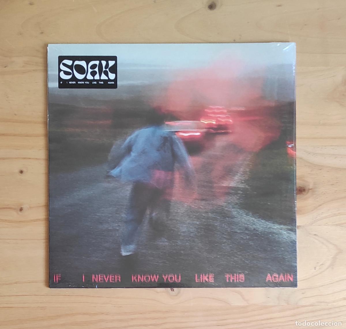Discos de vinilo: Soak - If I Never Know You Like This Again (2022) LP