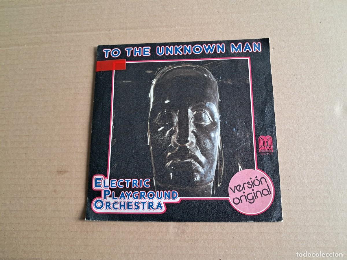 Discos de vinilo: ELECTRIC PLAYGROUND ORCHESTRA - TO THE UNKNOWN MAN SINGLE 1978 EDICION ESPA&Ntilde;OLA