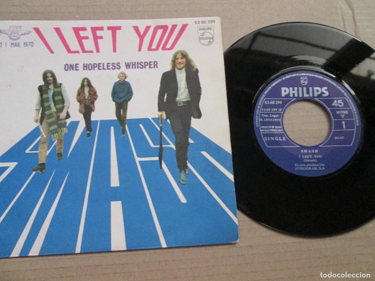 Discos de vinilo: SMASH - I Left you / One Hopeless Whisper. Single, ed espa&ntilde;ola 7&rdquo; 1970. Magn&iacute;fico estado (VG+/NM)