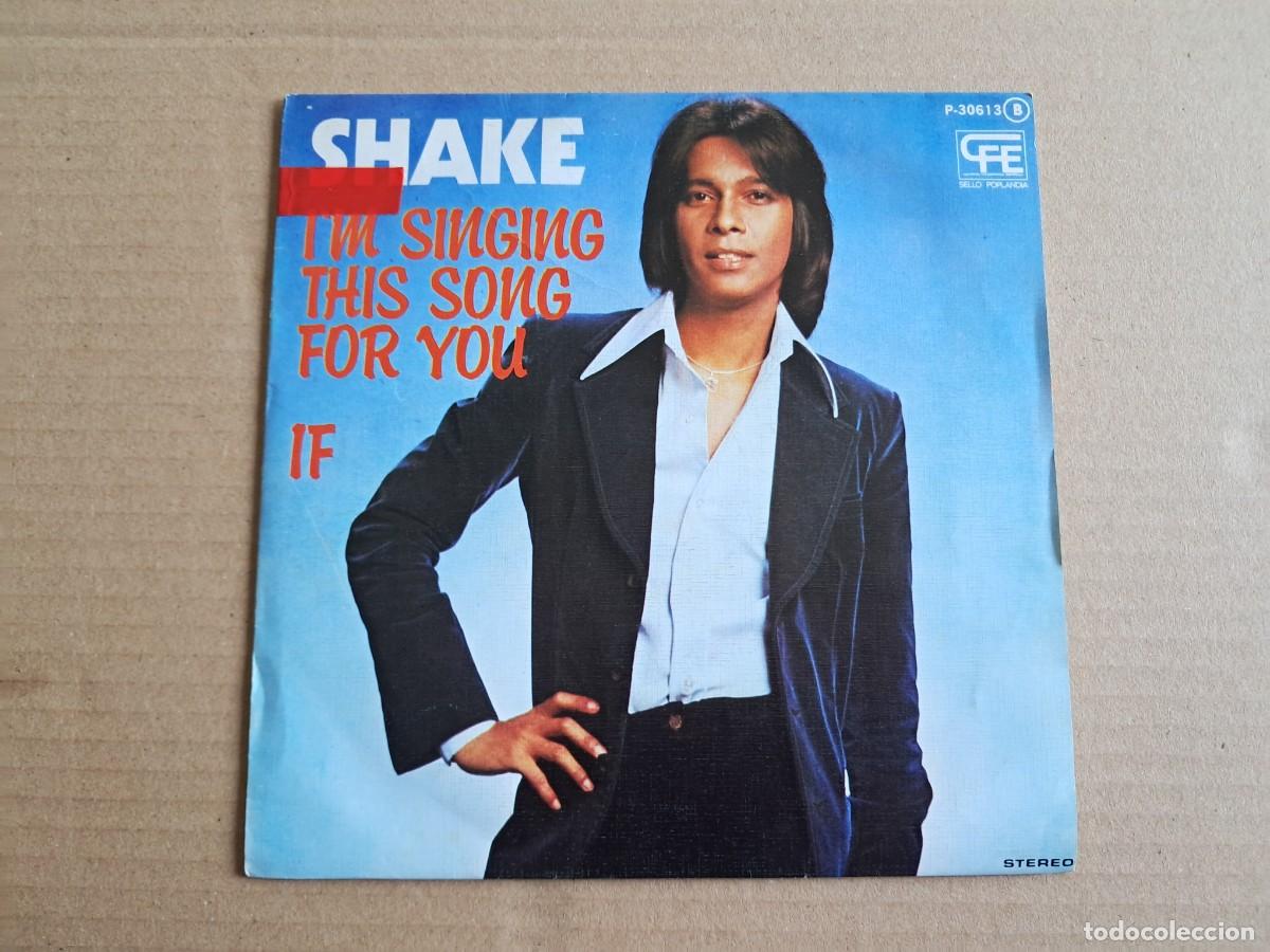 Discos de vinilo: SHAKE - I&acute;M SINGING THIS SONG FOR YOU SINGLE + HOJA PROMOCIONAL 1977 EDICION ESPA&Ntilde;OLA