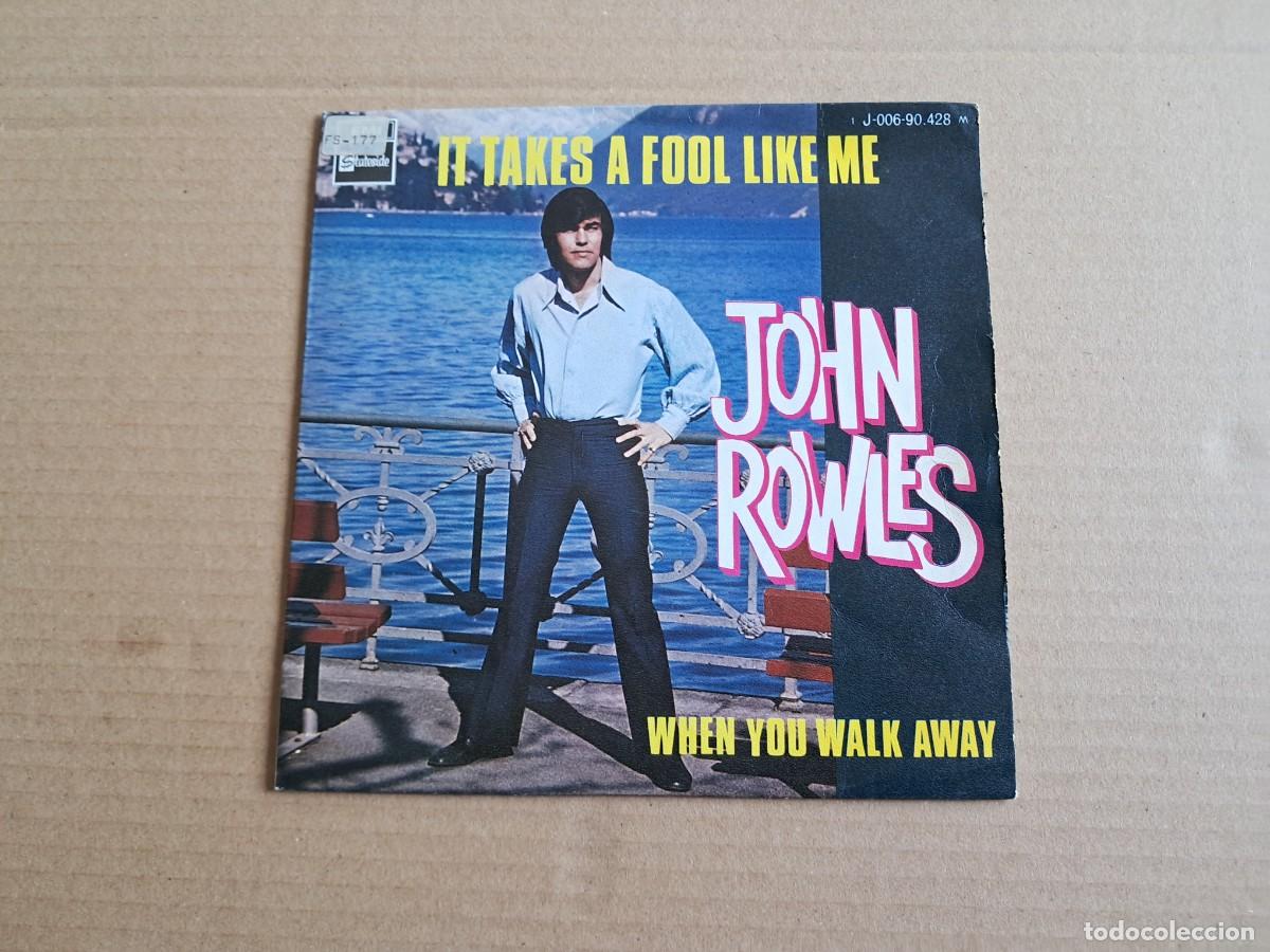 Discos de vinilo: JOHN ROWLES - IT TAKES A FOOL LIKE ME SINGLE 1969 EDICION ESPA&Ntilde;OLA
