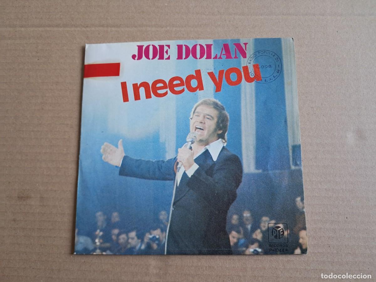Discos de vinilo: JOE DOLAN - I NEED YOU SINGLE 1977 EDICION ESPA&Ntilde;OLA