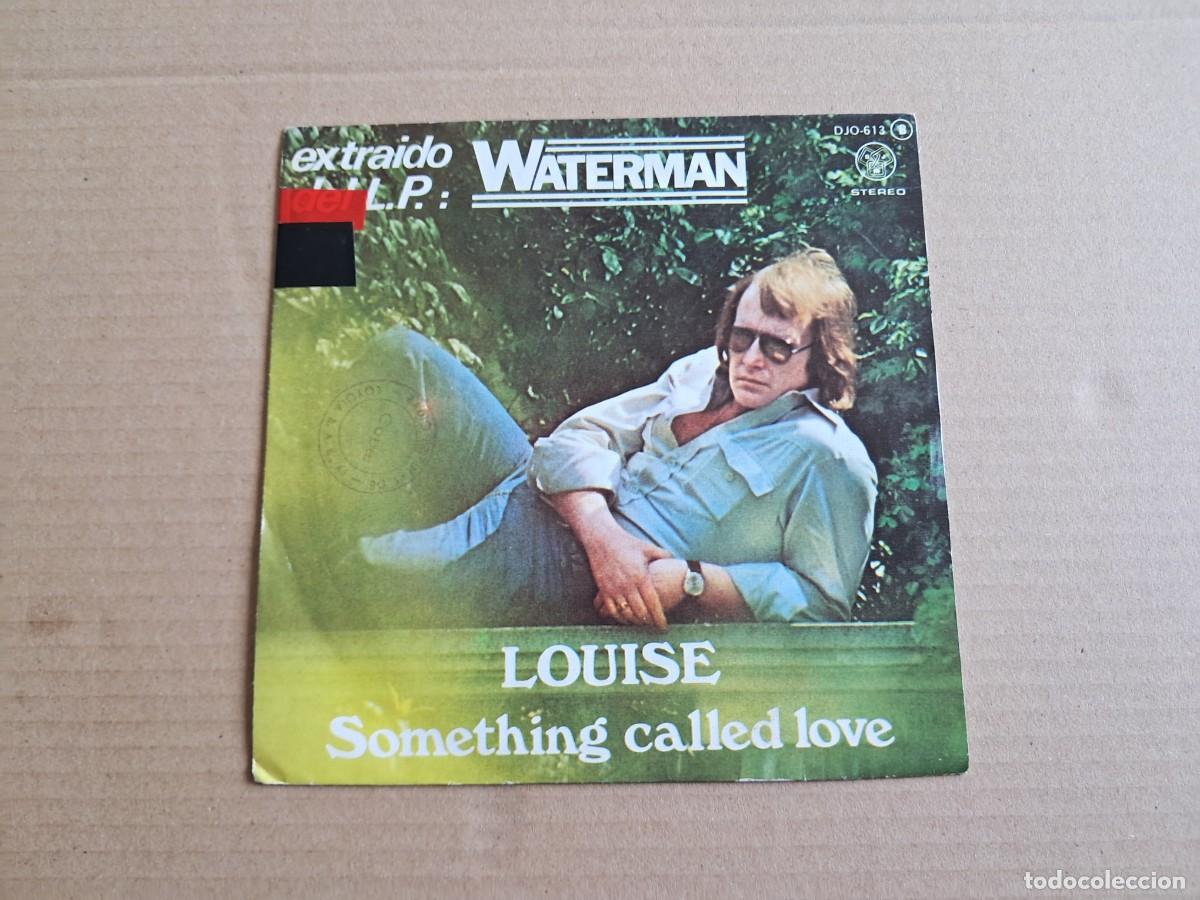 Discos de vinilo: WATERMAN - LOUISE SINGLE 1978 EDICION ESPA&Ntilde;OLA