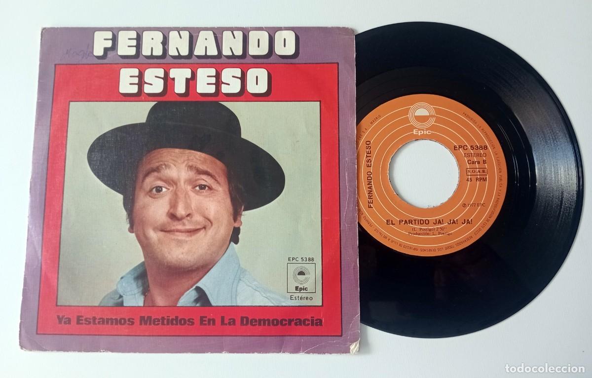 Discos de vinilo: SINGLE FERNANDO ESTESO - YA ESTAMOS METIDOS EN LA DEMOCRACIA