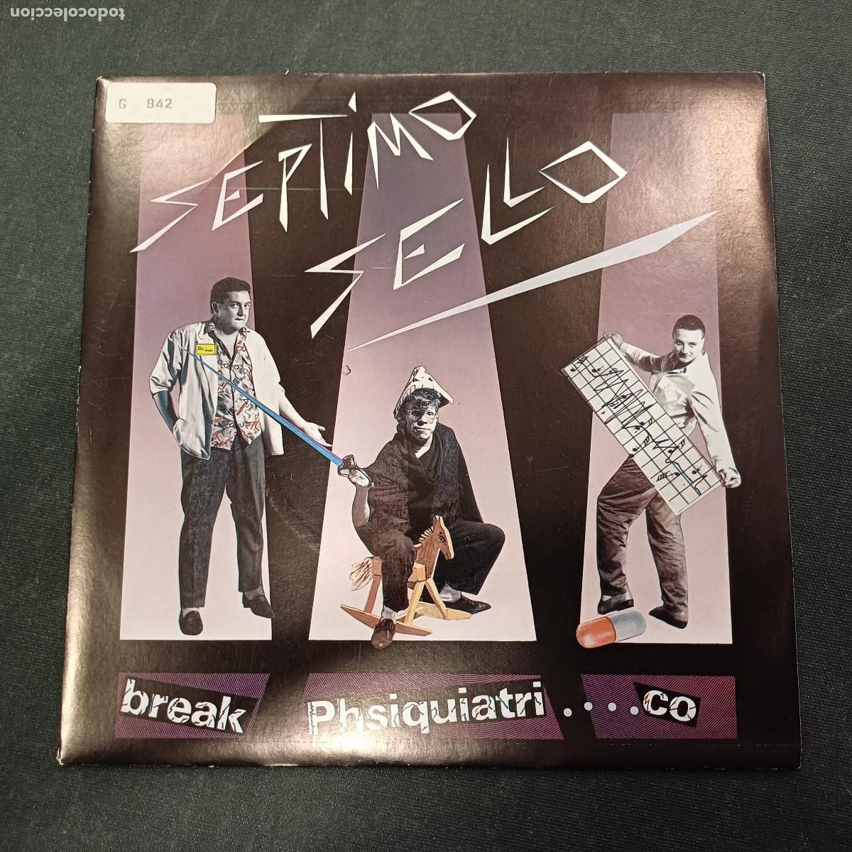 Discos de vinilo: SEPTIMO SELLO/BREAK PHSIQUIATRI.....CO/SINGLE.
