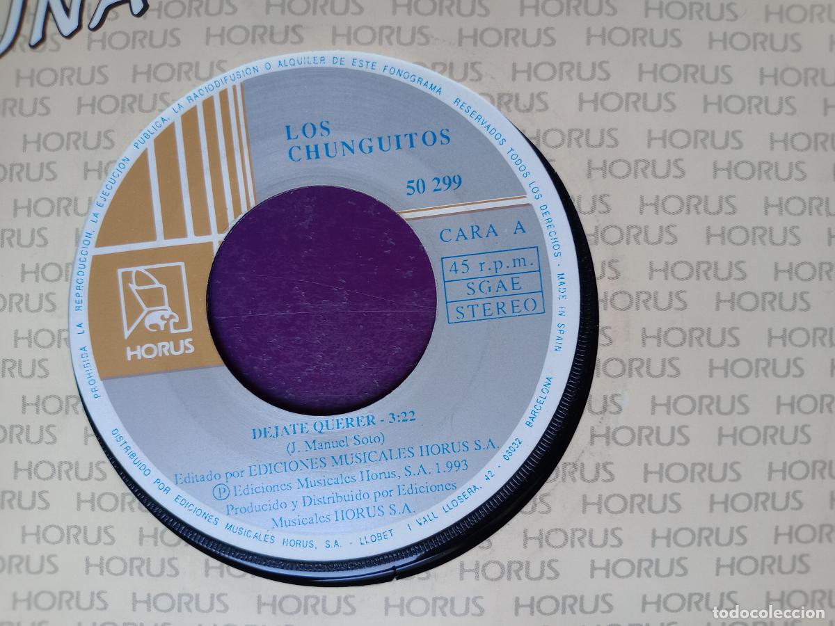 Discos de vinilo: Los Chunguitos &ndash; Dejate Querer - Sg HORUS 1993 - RUMBAS GITANAS, POP, SIN APENAS USO