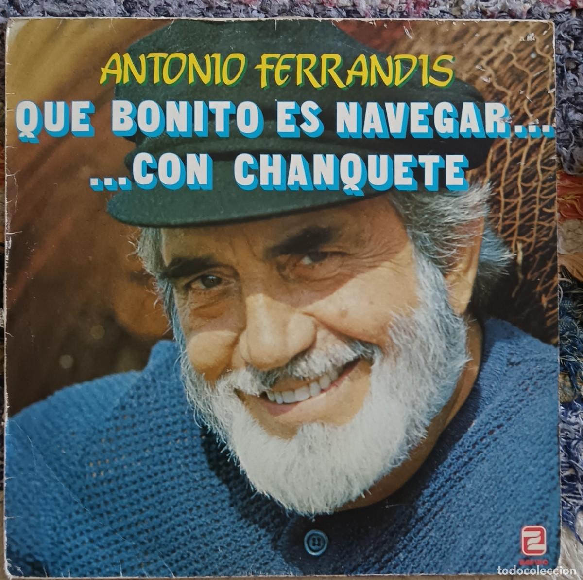 Discos de vinilo: Antonio Ferrandis. Que bonito es navegar con... Chanquete. Con el grupo Chicle