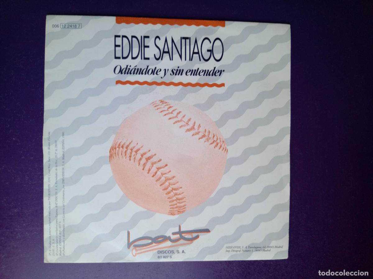 Discos de vinilo: Eddie Santiago &ndash; Odiandote Y Sin Entender - Sg BAT HISPAVOX 1991 - SALSA -- MUY POCO USO