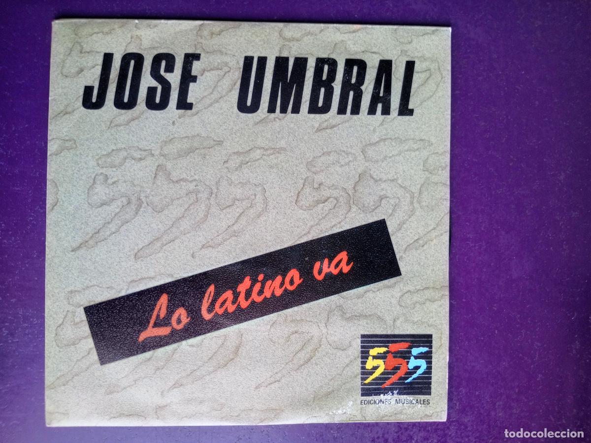 Discos de vinilo: Jos&eacute; Umbral &ndash; Lo Latino Va - Sg 555 1992 - COPLA FLAMENCO