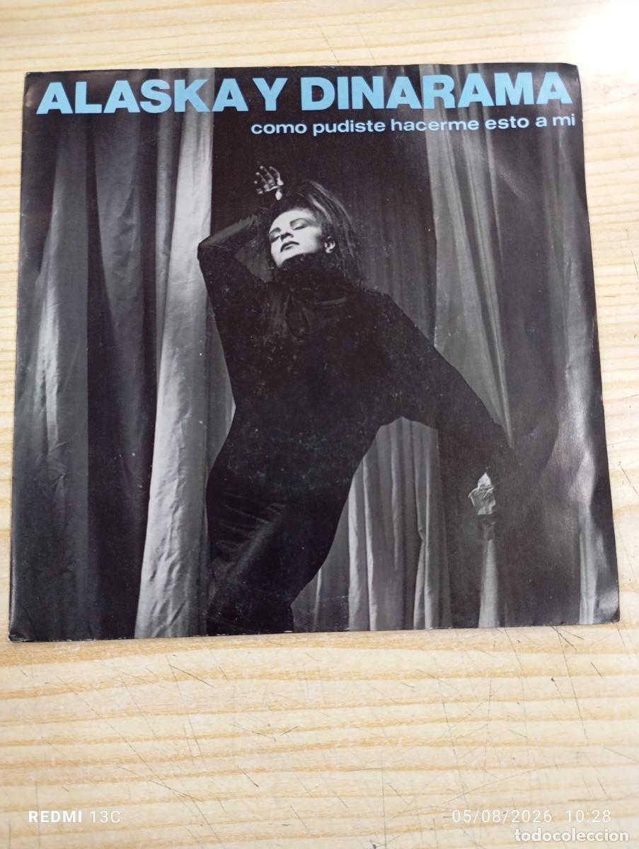 Discos de vinilo: Single - Alaska Y Dinarama &lrm;&ndash; Como Pudiste Hacerme Esto A Mi / Tormento - Excelente copia