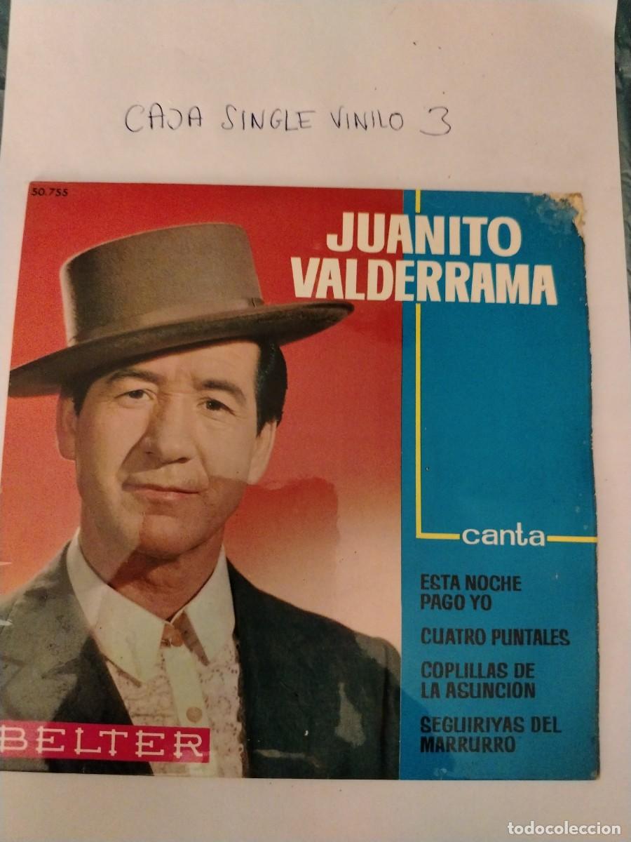 Discos de vinilo: Single vinilo Juanito valderrama, esta noche pago yo, cuatro puntales, coplillas de la asunci&oacute;n