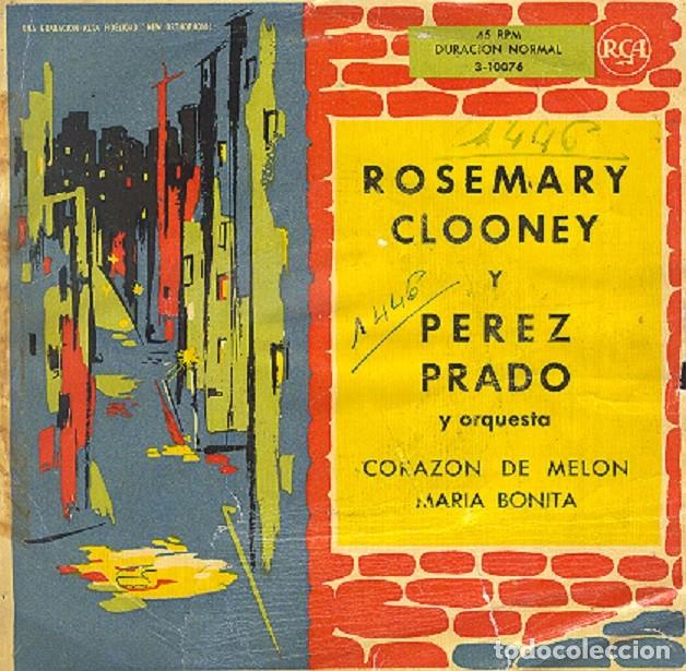 Discos de vinilo: Rosemary Clooney y P&eacute;rez Prado - Coraz&oacute;n de mel&oacute;n; Mar&iacute;a Bonita &ndash; RCA 3-10076 &ndash; 1960