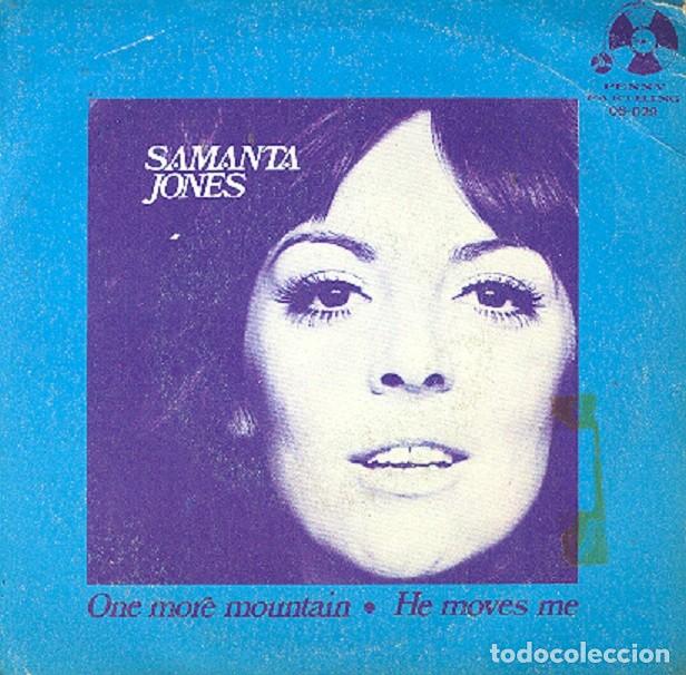 Discos de vinilo: Samantha Jones &ndash; One more mountain; He moves me &ndash; PENNY FARTHING 06.029 &ndash; 1972