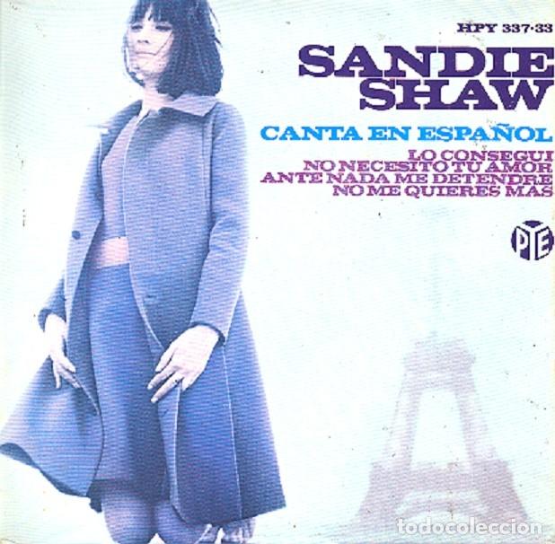 Discos de vinilo: Sandie Shaw &ndash; Lo consegu&iacute;; No necesito tu amor; No me quieres m&aacute;s + 1 &ndash; HISPAVOX 337-33 &ndash; 1966
