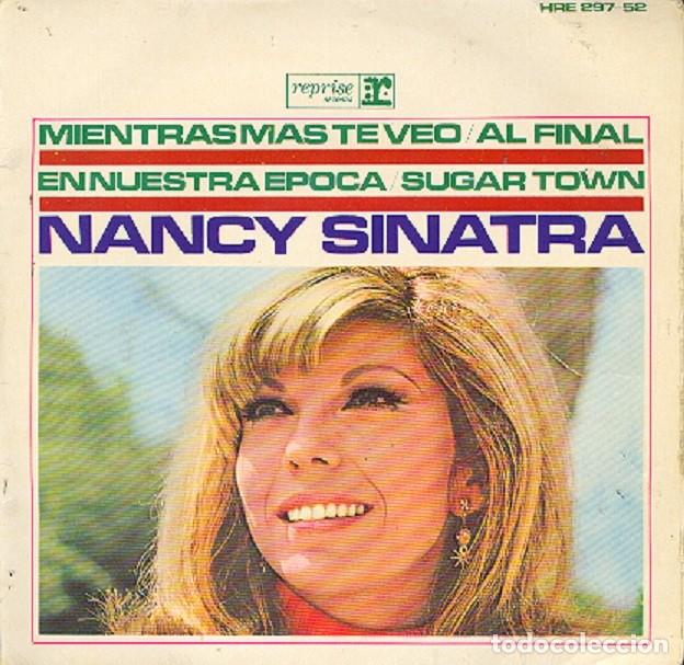 Discos de vinilo: Nancy Sinatra &ndash; Sugar town; The more I see you; In our time + 1 &ndash; HISPAVOX 297-52 &ndash; 1966