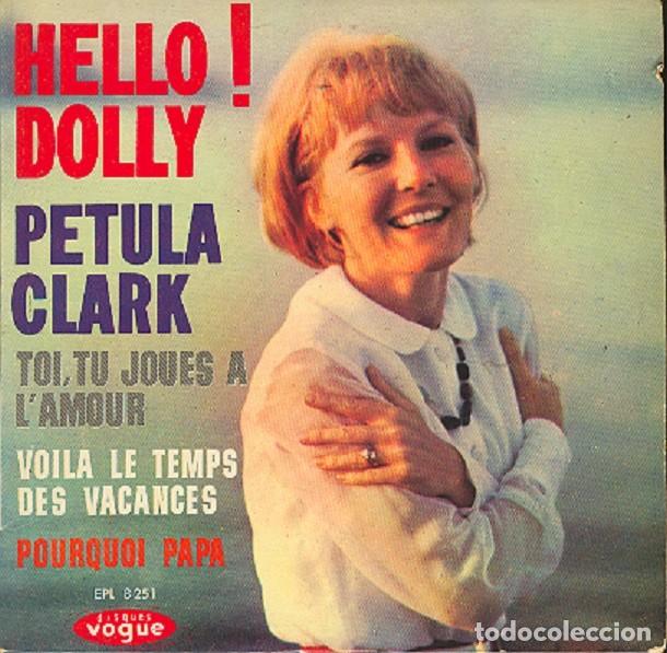 Discos de vinilo: Petula Clark &ndash; Hello, Dolly; Pourquoi papa + 2 &ndash; VOGUE 8251 (Ed. Francesa) &ndash; 1964