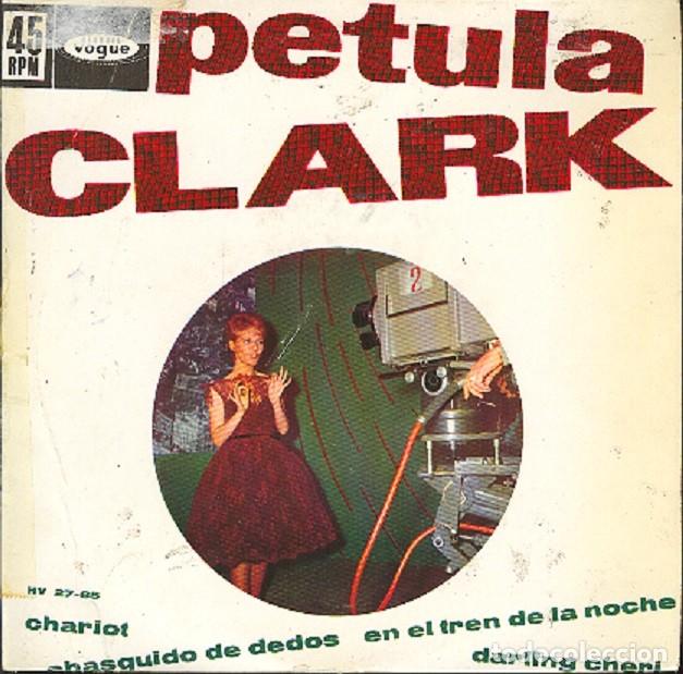 Discos de vinilo: Petula Clark &ndash; Chariot; En el tren de la noche; Chasquido de dedos + 1 &ndash; HISPAVOX 27-85 &ndash; 1962