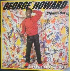 Discos de vinil: George Howard - Steppin' Out (LP, Album) Label:Fonomusic Cat#: 86.2240
