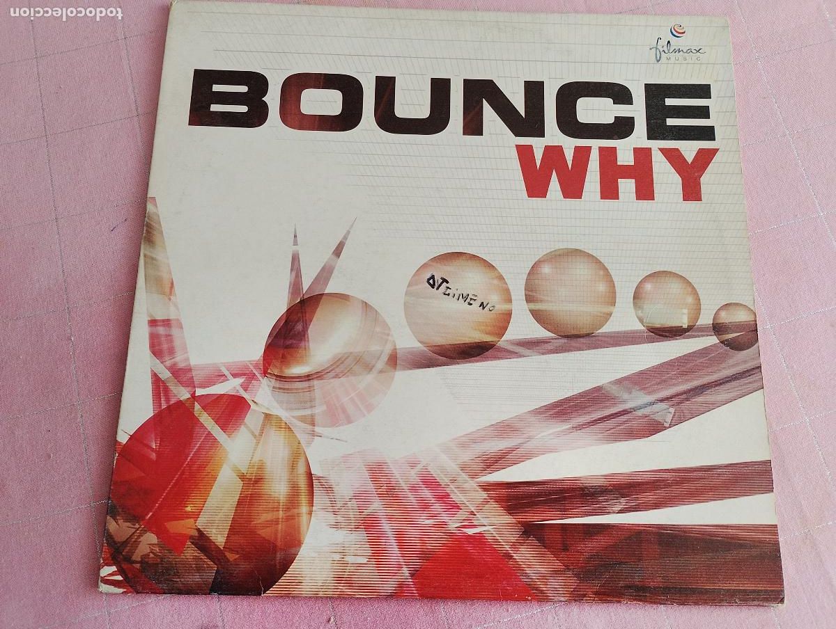 Discos de vinilo: Bounce &ndash; Why, 2003, Electronic, House