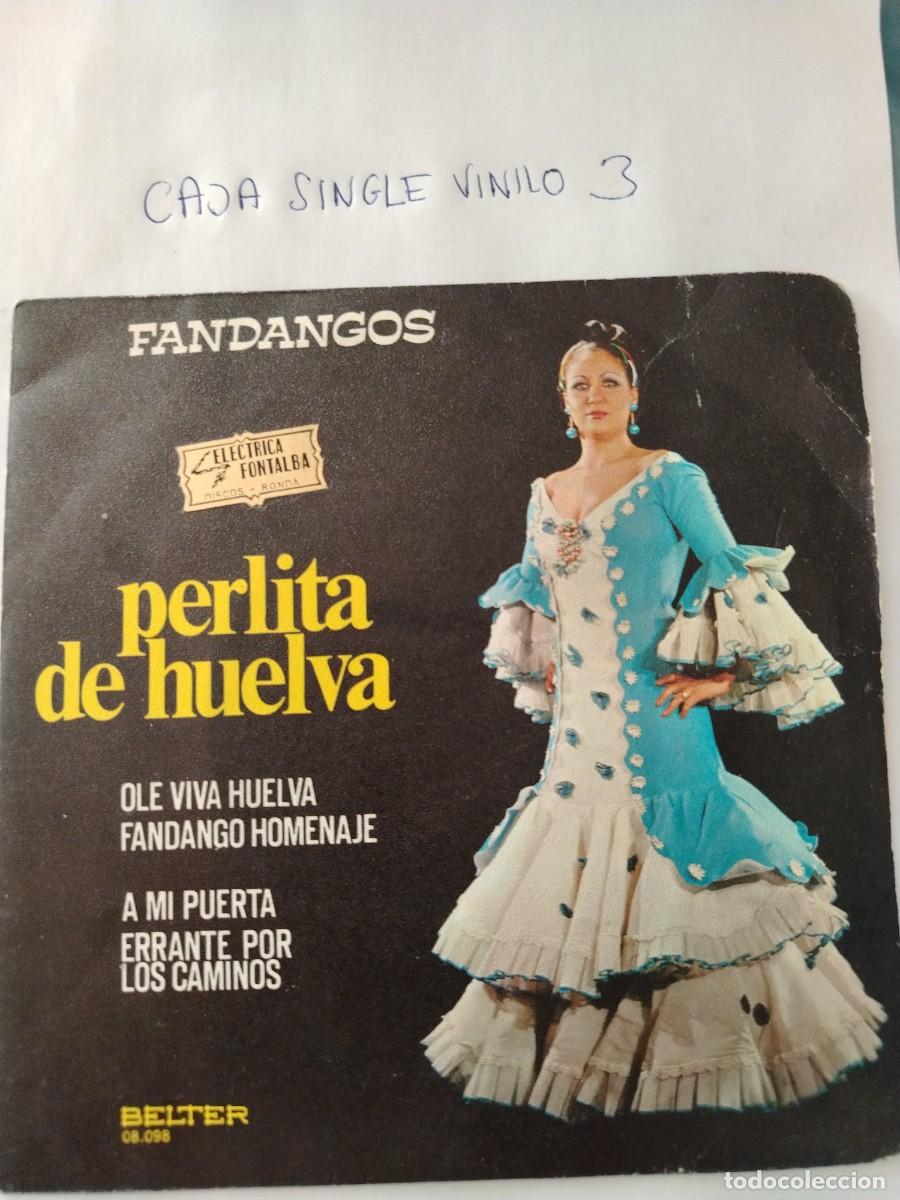 Discos de vinilo: Single vinilo fandangos, perlita de Huelva, ole viva Huelva, errante por los caminos