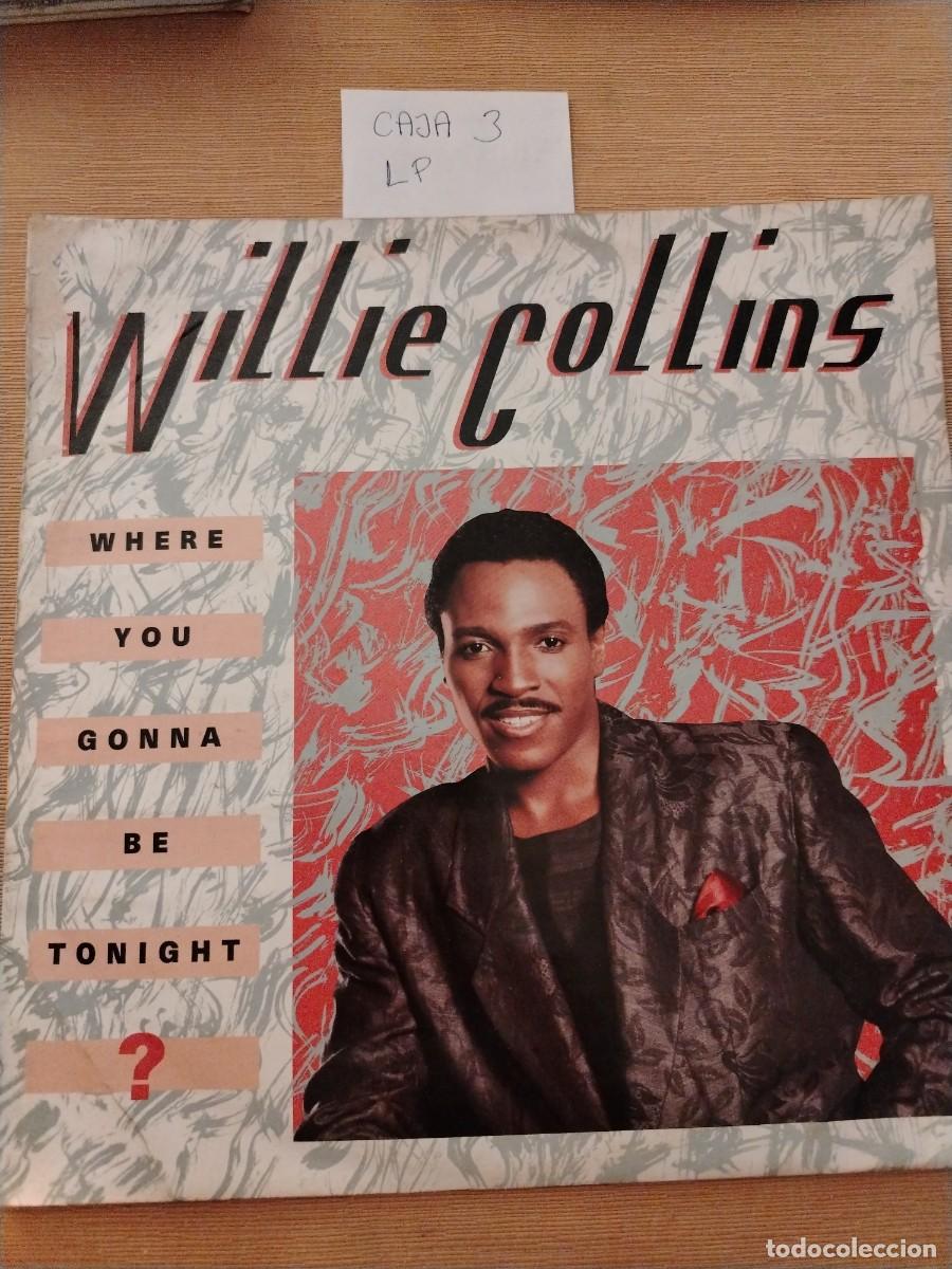 Discos de vinilo: Disco Vinilo LP Willie Collins, where you gonna be tonight