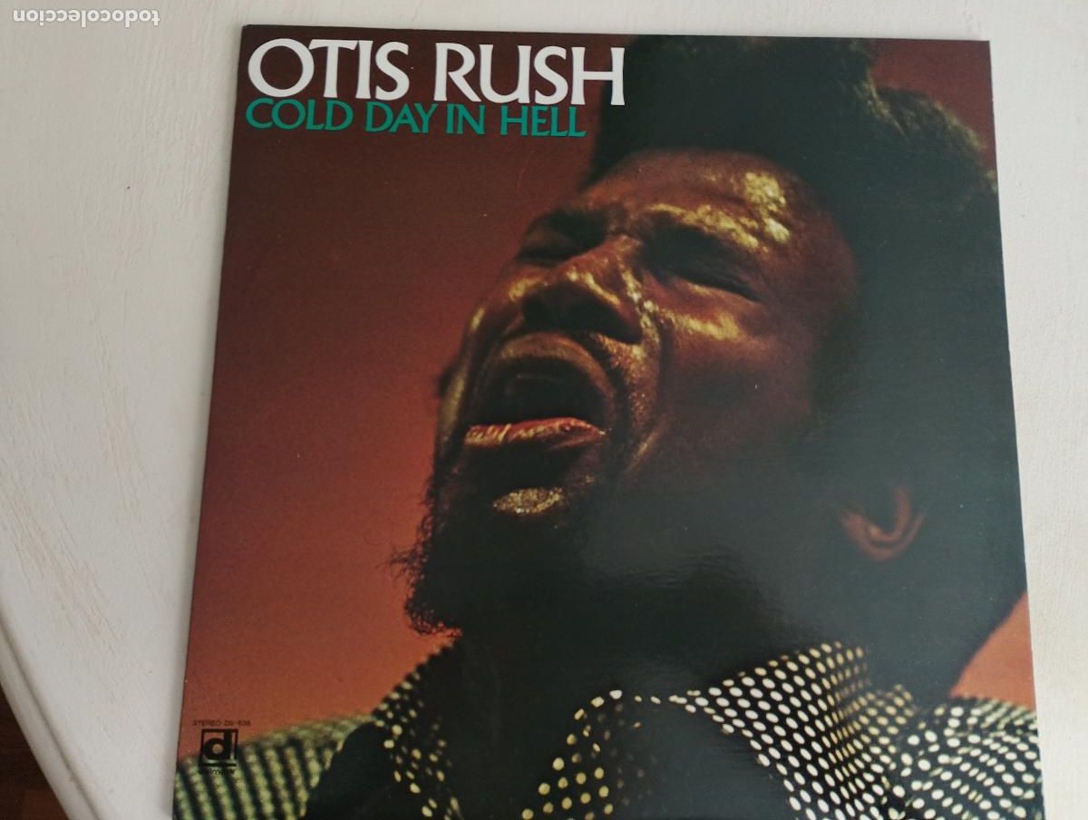 Discos de vinilo: Otis Rush &ndash; Cold Day In Hell,2017,