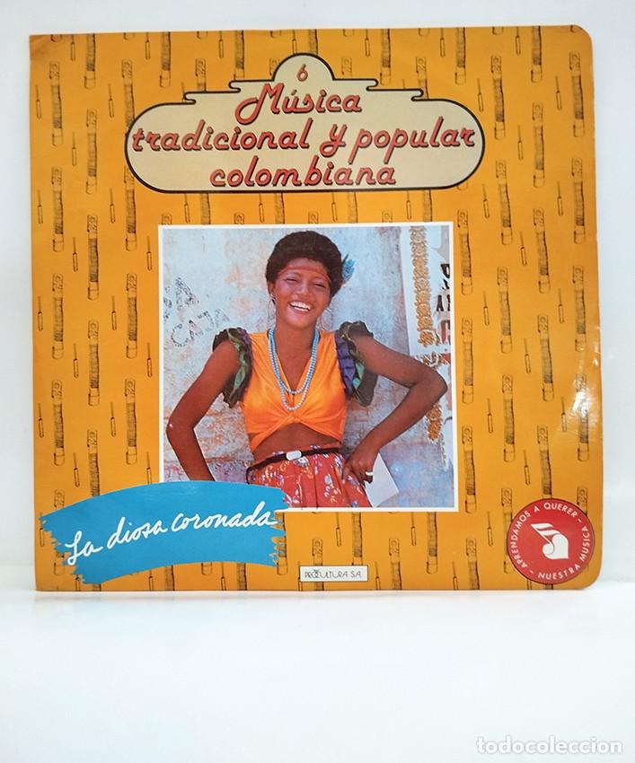 Discos de vinilo: Colombia: M&uacute;sica tradicional y popular colombiana 6. La diosa coronada