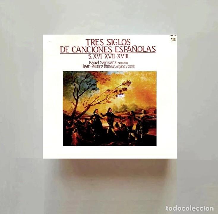 Discos de vinilo: [LP VINILO]. TRES SIGLOS DE CANCIONES ESPA&Ntilde;OLAS. {SIGLOS XVI-XVII-XVIII]. BROSSE. GARCISANZ.