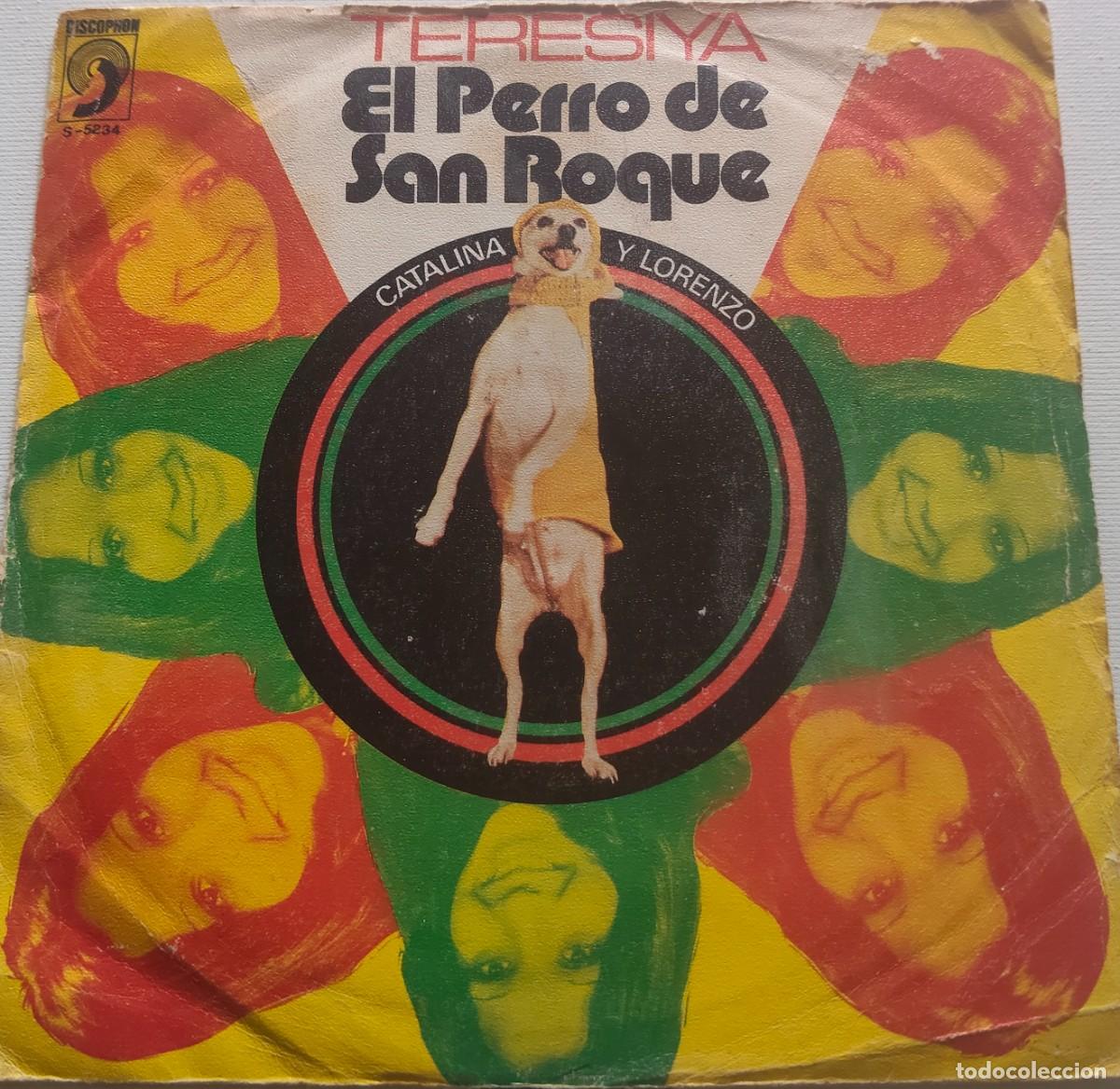 Discos de vinilo: TERESIYA- EL PERRO DE SAN ROQUE/ CATALINA Y LORENZO-PEDIDO MINIMO 11 EUROS