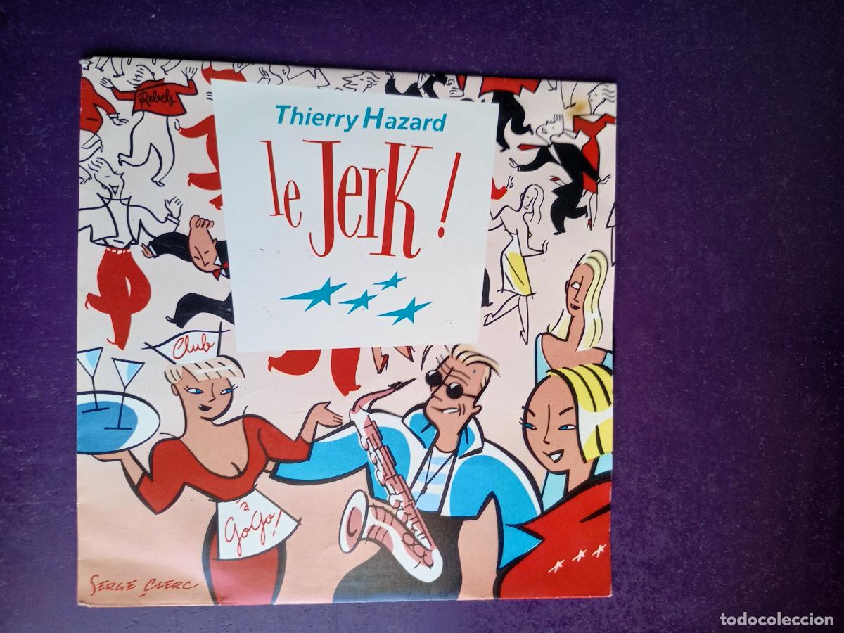 Discos de vinilo: Thierry Hazard &ndash; Le Jerk ! - Sg CBS 1989 FRANCIA POP ROCK - PORTADA SERGE CLERC