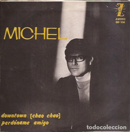 Discos de vinilo: SINGLE MICHEL DOWNTOWN ZAFIRO 114