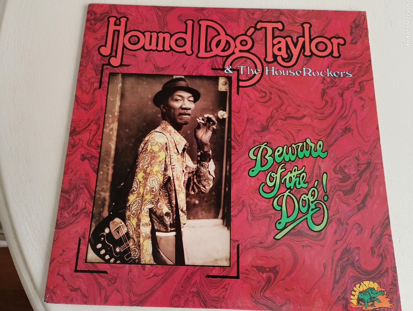 Discos de vinilo: Hound Dog Taylor & The House Rockers &ndash; Beware Of The Dog!, ED USA alligator, 014551470717