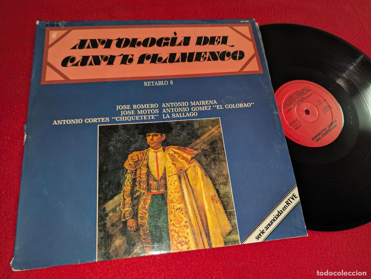 Discos de vinilo: ANTOLOGIA CANTA FLAMENCO Retablo 6 VI Romero+Mairena+Motos+Colorao+Sallago+Chiquetete LP 1978